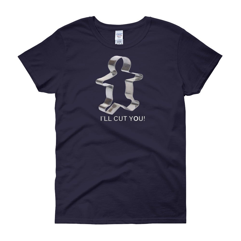 I'LL CUT YOU COOKIE women's t-shirt - Image 3
